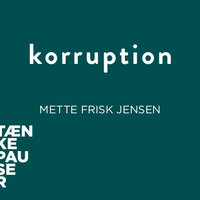 Korruption - Podcast - Mette Frisk Jensen