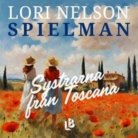 Systrarna från Toscana - Lori Nelson Spielman