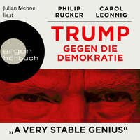 Trump gegen die Demokratie - "A Very Stable Genius" - Philip Rucker, Carol Leonnig