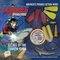 DC Jones and Adventure Command International: Secret of the Sunken Tomb - Jim Beard