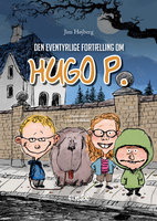 Den eventyrlige fortælling om Hugo P - Jim Højberg