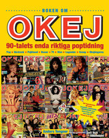 Boken om OKEJ – 90-talets enda riktiga poptidning - Anders Tengner