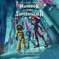 Handbok för superhjältar. Utan hopp - Agnes Våhlund, Elias Våhlund