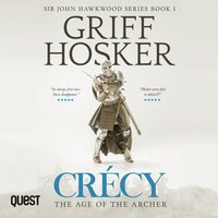 Crécy: The Age of the Archer - Griff Hosker