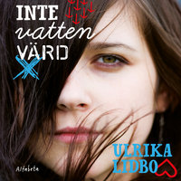 Inte vatten värd - Ulrika Lidbo