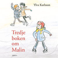 Tredje boken om Malin - Ylva Karlsson
