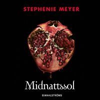 Twilight – Midnattssol - Stephenie Meyer