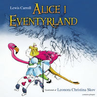 Alice i Eventyrland - Lewis Carroll, Leonora Christina Skov