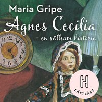 Agnes Cecilia : en sällsam historia (lättläst) - Maria Gripe