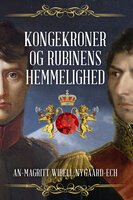 Kongekroner og Rubinens Hemmelighed - An-Magritt Wibell Nygaard-Ech