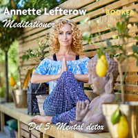 Mental detox - Annette Lefterow