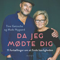 Da jeg mødte dig: 11 fortællinger om at finde kærligheden - Mads Nygaard, Tine Gøtzsche