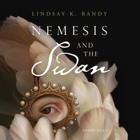 Nemesis and the Swan - Lindsay K. Bandy