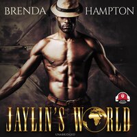 Jaylin's World: Dare to Live In It - Brenda Hampton