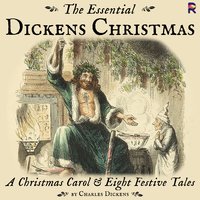 The Essential Dickens Christmas: A Christmas Carol and Eight Festive Tales - Charles Dickens