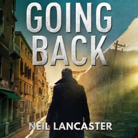 Going Back: Tom Novak Book Three - Neil Lancaster