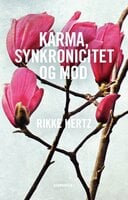 Karma, synkronicitet og mod - Rikke Hertz