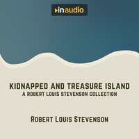 Kidnapped and Treasure Island: A Robert Louis Stevenson Collection - Robert Louis Stevenson