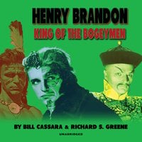 Henry Brandon: King of the Bogeymen - Bill Cassara, Richard S. Greene
