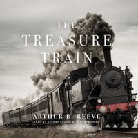 The Treasure Train - Arthur B. Reeve