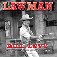 Lawman: A Companion to the Classic TV Western Series - Bill Levy