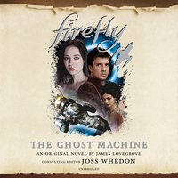 Firefly: The Ghost Machine - James Lovegrove