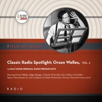 Classic Radio Spotlight: Orson Welles, Vol. 2 - Black Eye Entertainment