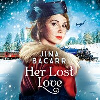 Her Lost Love: An emotional, gripping and romantic historical novel - Jina Bacarr