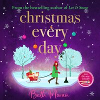 Christmas Every Day: The perfect uplifting festive read - Beth Moran