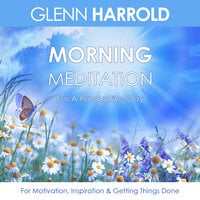 Morning Meditation For A Productive Day - Glenn Harrold