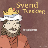 Svend Tveskæg - Jørgen Liljensøe