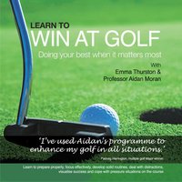 Learn to Win at Golf: Doing Your Best When It Matters Most - James Gourley, Aidan Moran