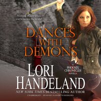 Dances with Demons: A Phoenix Chronicle Novella - Lori Handeland