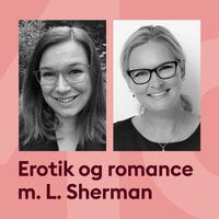 L. Sherman & Rikke Ella Andrup taler med Marie Louise Toksvig om erotisk litteratur - Storydays