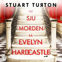 De sju morden på Evelyn Hardcastle - Stuart Turton