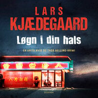 Løgn i din hals: En Hvid & Belling-krimi - Lars Kjædegaard