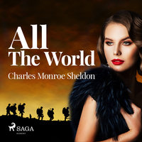 All The World - Charles Monroe Sheldon