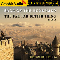 The Far Far Better Thing (1 of 2) [Dramatized Adaptation] - Auston Habershaw