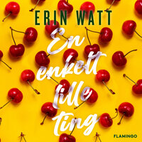 En enkelt lille ting - Erin Watt