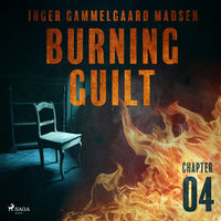 Burning Guilt - Chapter 4 - Inger Gammelgaard Madsen