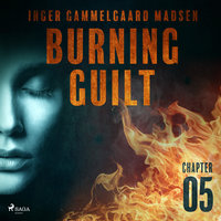 Burning Guilt - Chapter 5 - Inger Gammelgaard Madsen