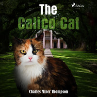 The Calico Cat - Charles Miner Thompson