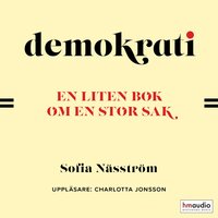 Demokrati. En liten bok om en stor sak - Sofia Näsström