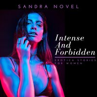 Intense and Forbidden Erotica Stories for Women - Sandra Novel