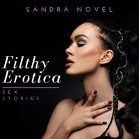 Filthy Erotica Sex Stories - Sandra Novel