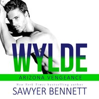 Wylde: An Arizona Vengeance Novel - Sawyer Bennett