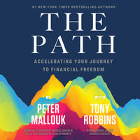 The Path: Accelerating Your Journey to Financial Freedom - Peter Mallouk