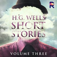 H.G. Wells Short Stories, Vol. 3 - H.G. Wells