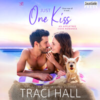 Just One Kiss: An Appletree Cove Romance, Book Two - Traci Hall