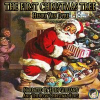 The First Christmas Tree - Henry Van Dyke